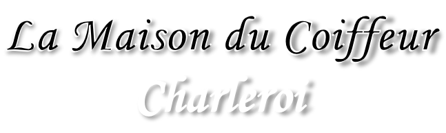 La Maison du Coiffeur Charleroi